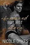 Cover of Abandoned But Not Alone by Nicole Dykes