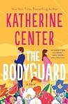 Cover of The Bodyguard by Katherine Center