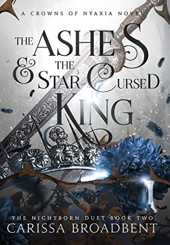 Cover of The Ashes and the Star-Cursed King by Carissa Broadbent