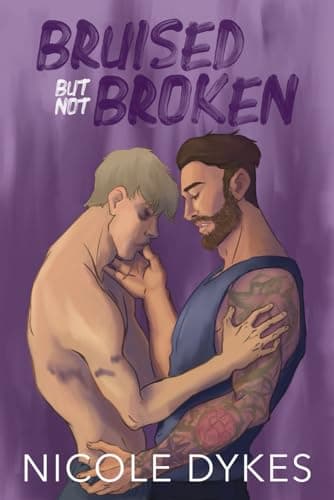 Cover of Bruised But Not Broken by Nicole Dykes