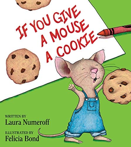 Cover of If You Give a Mouse a Cookie by Laura Joffe Numeroff
