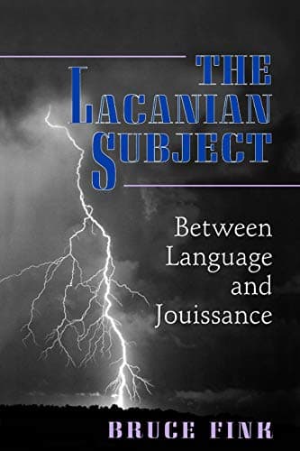 Cover of The Lacanian Subject: Between Language and Jouissance by Bruce Fink