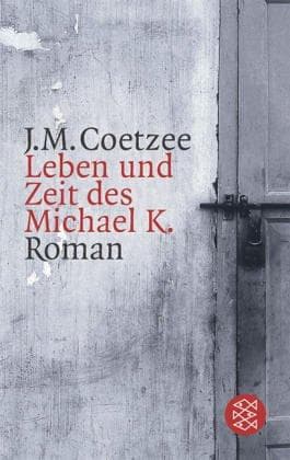 Cover of Leben und Zeit des Michael K. by J.M. Coetzee