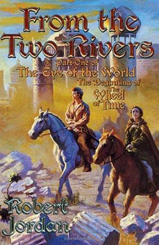 Cover of From the Two Rivers: The Eye of the World, Part 1 by Robert Jordan