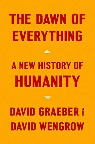 Cover of The Dawn of Everything: A New History of Humanity by David Graeber