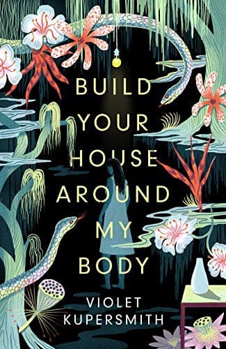 Cover of Build Your House Around My Body by Violet Kupersmith