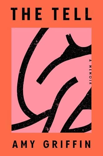 Cover of The Tell: A Memoir by Amy Griffin