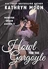 Cover of Howl for the Gargoyle by Kathryn Moon