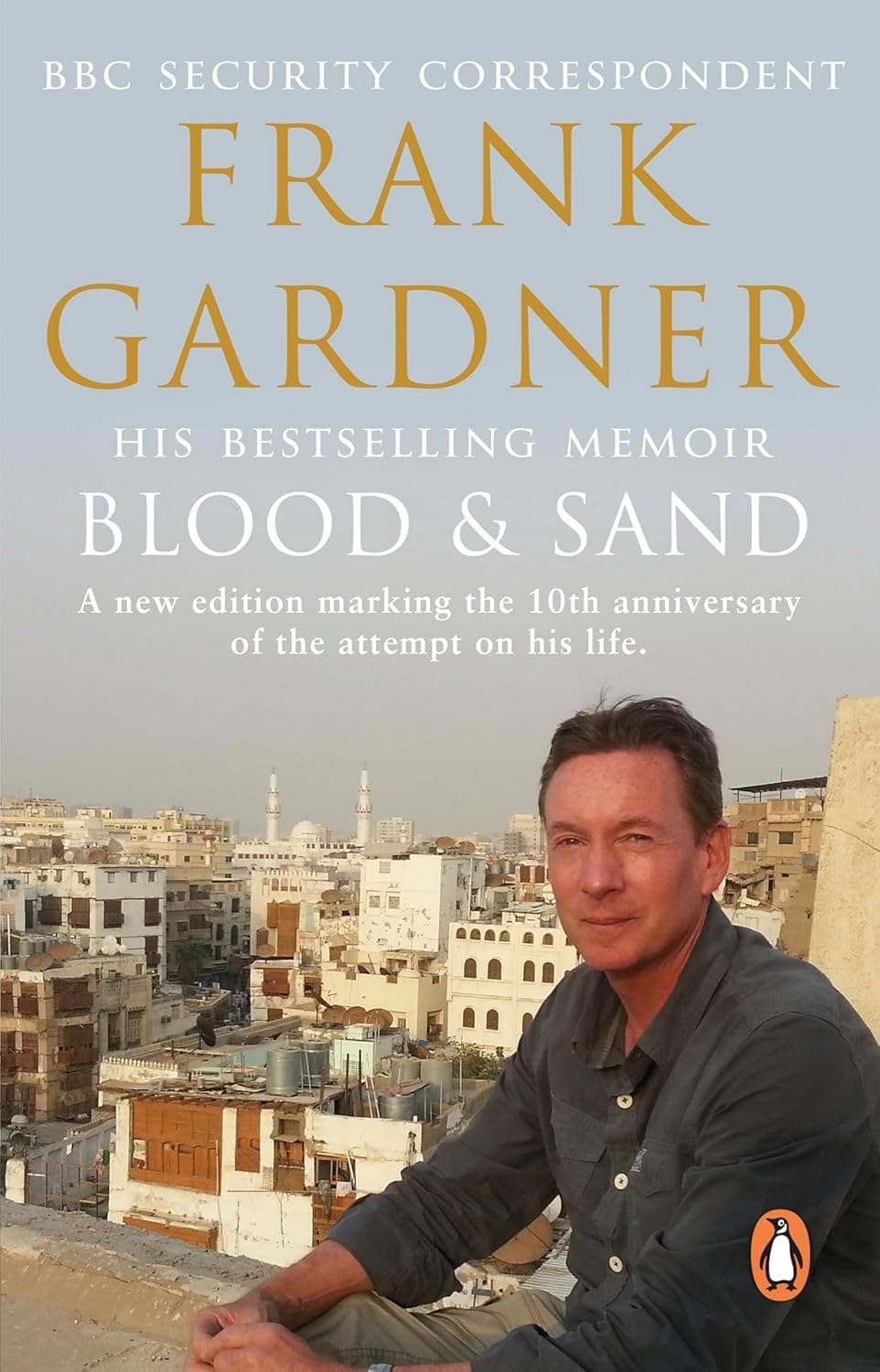 Cover of Blood and Sand: The BBC security correspondent’s own extraordinary and inspiring story by Frank Gardner