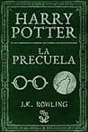 Cover of Harry Potter: La precuela by J.K. Rowling