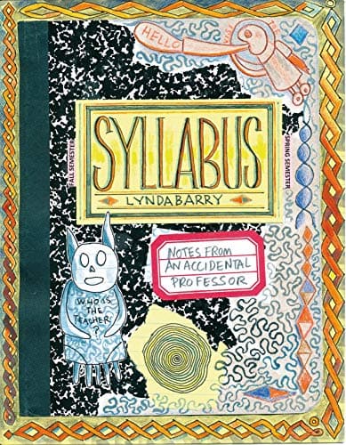 Cover of Syllabus: Notes From an Accidental Professor by Lynda Barry