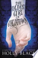Cover of The Coldest Girl in Coldtown by Holly Black