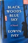 Cover of Black Woods, Blue Sky by Eowyn Ivey