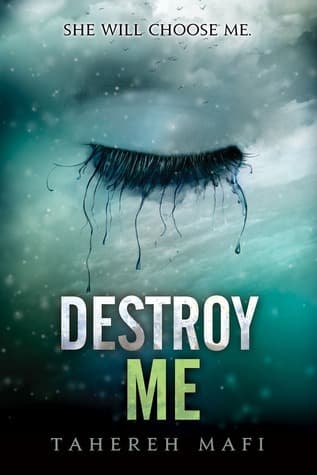 Cover of Destroy Me by Tahereh Mafi