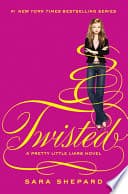Cover of Twisted by Sara Shepard