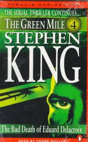 Cover of The Green Mile, Part 4: The Bad Death of Eduard Delacroix by Stephen King