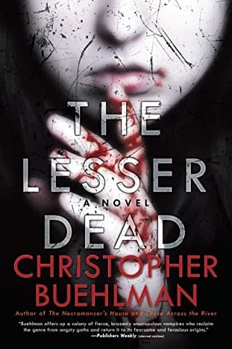 Cover of The Lesser Dead by Christopher Buehlman