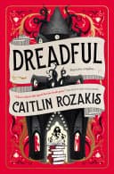 Cover of Dreadful by Caitlin Rozakis