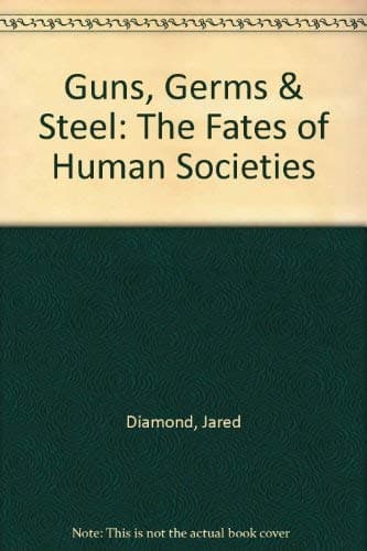 Cover of Guns, Germs and Steel: The Fates of Human Societies by Jared Diamond