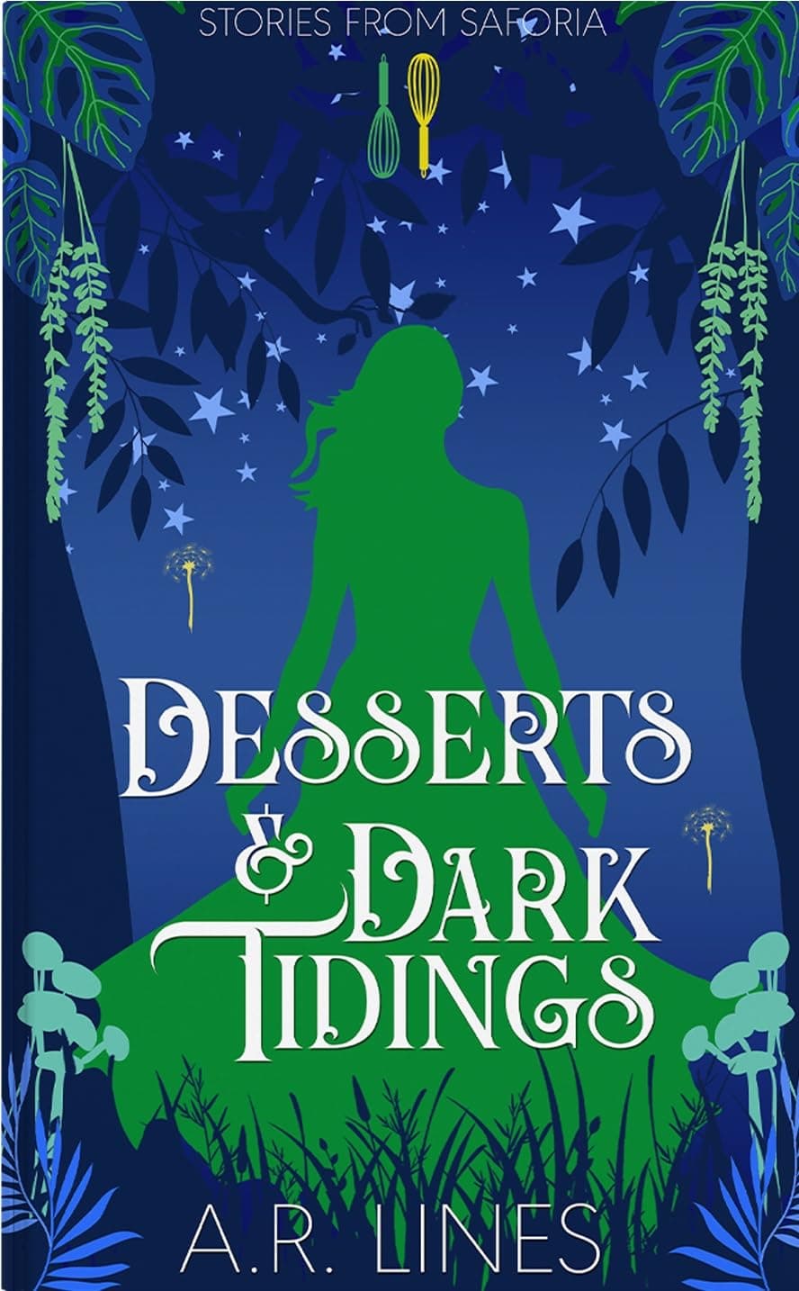 Cover of Desserts & Dark Tidings: by A.R. Lines