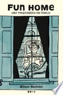 Cover of Fun Home: A Family Tragicomic by Alison Bechdel
