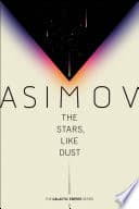 Cover of The Stars, Like Dust by Isaac Asimov