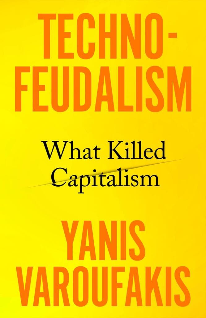 Cover of Technofeudalism: What Killed Capitalism by Yanis Varoufakis