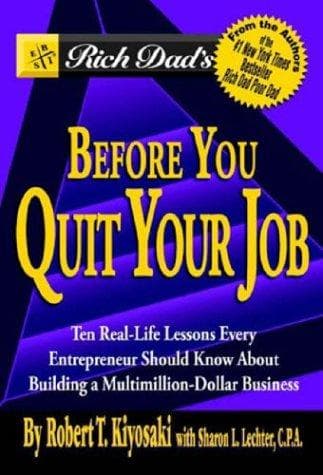 Cover of Rich Dad's Before You Quit Your Job: 10 Real-Life Lessons Every Entrepreneur Should Know About Building a Multimillion-Dollar Business by Robert T. Kiyosaki