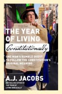 Cover of The Year of Living Constitutionally by A.J. Jacobs