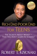 Cover of Rich Dad Poor Dad for Teens: The Secrets about Money--That You Don't Learn in School! by Robert T. Kiyosaki