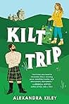 Cover of Kilt Trip by Alexandra Kiley