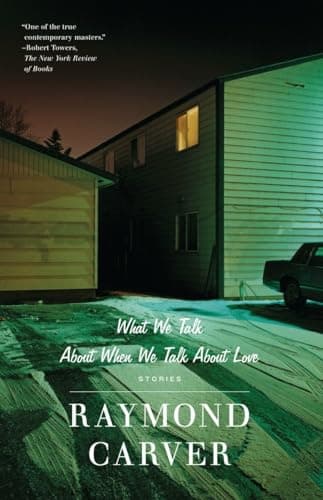 Cover of What We Talk About When We Talk About Love by Raymond Carver