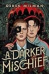 Cover of A Darker Mischief by Derek Milman