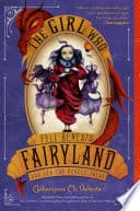Cover of The Girl Who Fell Beneath Fairyland and Led the Revels There by Catherynne M. Valente