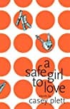 Cover of A Safe Girl to Love by Casey Plett