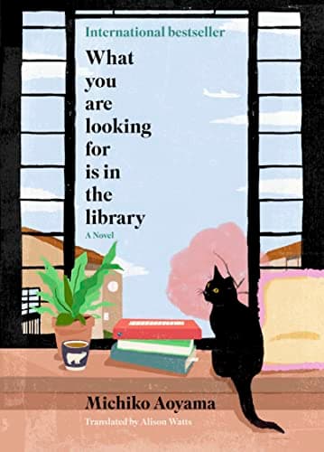 Cover of What You Are Looking for is in the Library by Michiko Aoyama