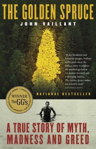 Cover of The Golden Spruce: A True Story of Myth, Madness, and Greed by John Vaillant