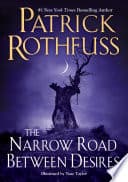 Cover of The Narrow Road Between Desires by Patrick Rothfuss