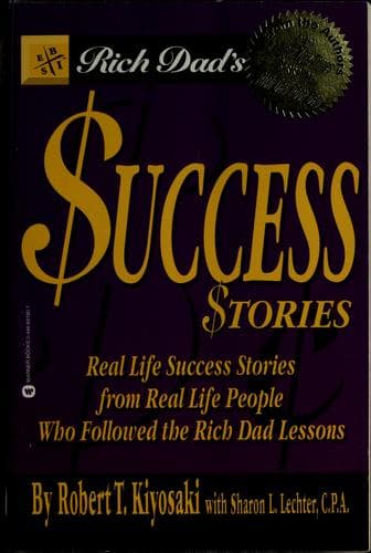 Cover of Rich Dad's Success Stories: Real Life Success Stories from Real Life People Who Followed the Rich Dad Lessons by Robert T. Kiyosaki