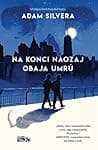 Cover of Na konci naozaj obaja umrú by Adam Silvera