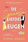 Cover of De Spaanse liefdesleugen by Elena Armas