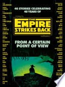 Cover of From a Certain Point of View: The Empire Strikes Back by Elizabeth Schaefer
