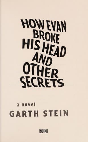 Cover of How Evan Broke His Head and Other Secrets by Garth Stein