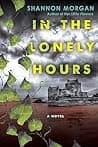 Cover of In the Lonely Hours by Shannon Morgan