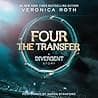 Cover of Four: The Transfer: A Divergent Story by Veronica Roth