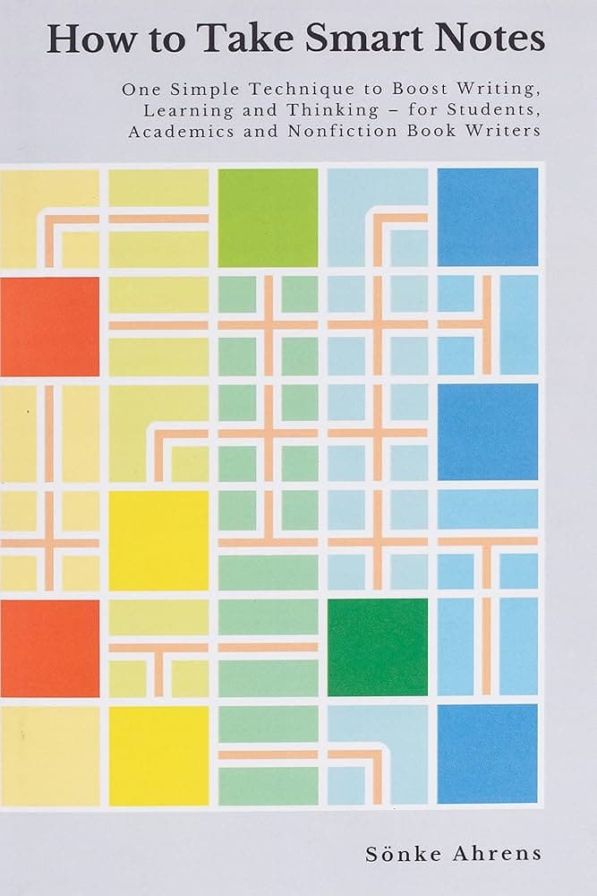 Cover of How to Take Smart Notes: One Simple Technique to Boost Writing, Learning and Thinking by Sönke Ahrens