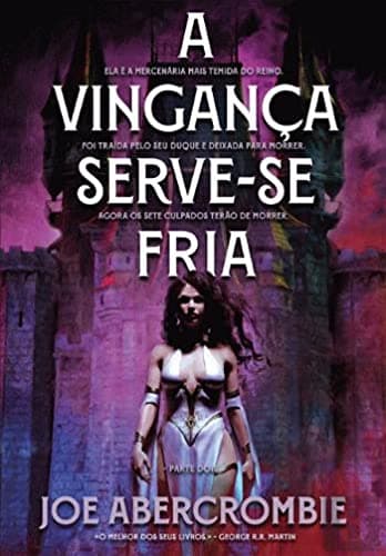 Cover of A Vingança Serve-se Fria - Parte Dois by Joe Abercrombie