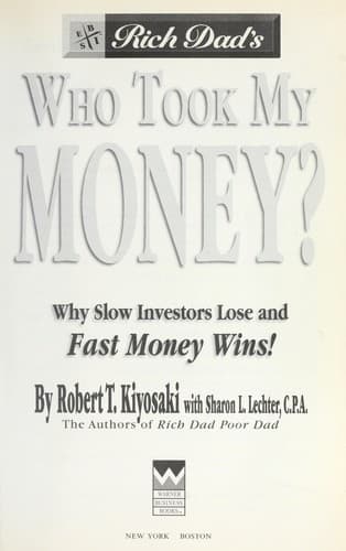 Cover of Rich Dad's Who Took My Money?: Why Slow Investors Lose and Fast Money Wins! by Sharon L. Lechter