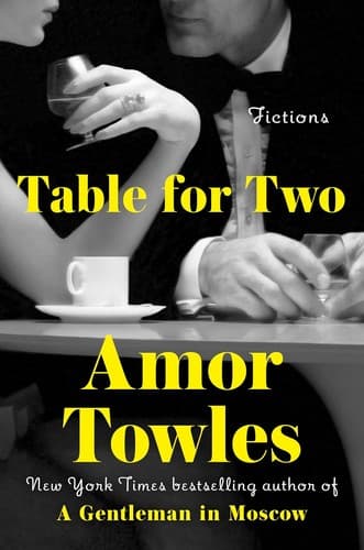 Cover of Table for Two: Fictions by Amor Towles