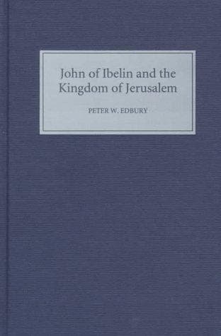 Cover of John of Ibelin and the Kingdom of Jerusalem by Peter W. Edbury